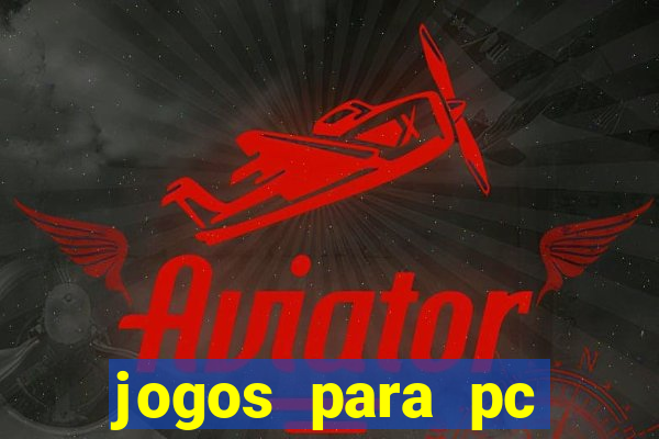 jogos para pc download gratis completo offline